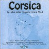 Corsica - Les plus belles chansons... vol. 2