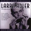 Larry Adler - The Golden Era of ...