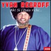 Ivan Rebroff - Ah ! Si j'étais riche...