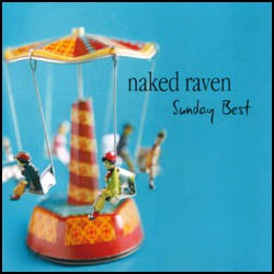 Naked Raven - Sunday best