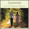 Summertime - Jazz On A Summertime Afternoon