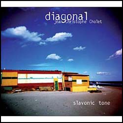 Jean-Christophe Cholet DIAGONAL - Slavonic Tone