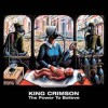 King Crimson  - The Power To Believe