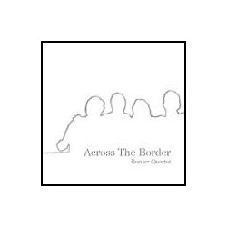 Across The Border - Border Quartet