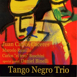 Tango Negro Trio - Caceres, Russillo, Buschini