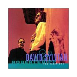 David Sylvian & Robert Fripp - The First Day