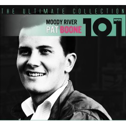 Pat Boone - Moody River - 101 - Ultimate Collection