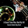 Danish Radio Big Band - A Good Time Was Had By All