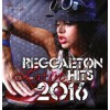 Reggaeton Latin Hits 2016