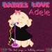 Babies Love - Adele