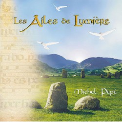 Michel Pépé - Les Ailes De Lumiere
