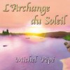 Michel Pépé - L'archange Du Soleil
