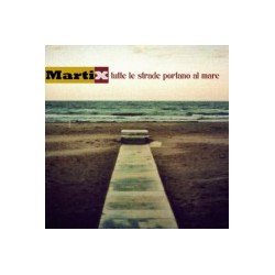 Martix - Tutte le strade portano al mare