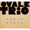 Ovale Trio - Danse du Sablre