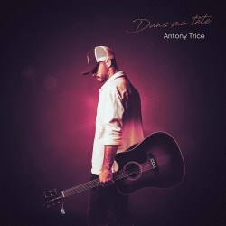 Antony Trice - Dans Ma Tête (CD)