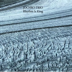 Jochro-Trio - Rhythm Is King CD